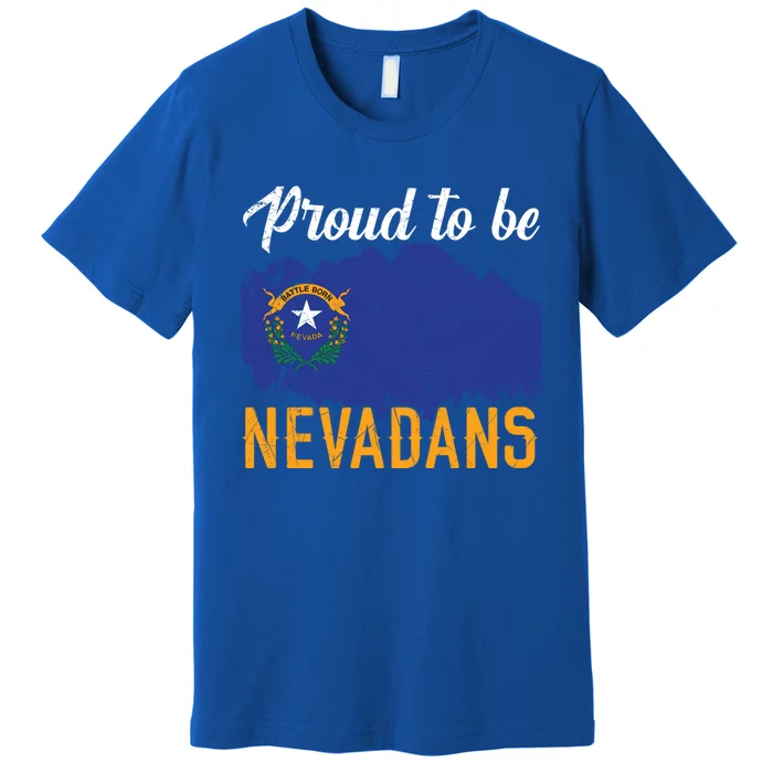 Proud To Be Nevadans Usa America Nevadians I Love Nevada Gift Premium T-Shirt