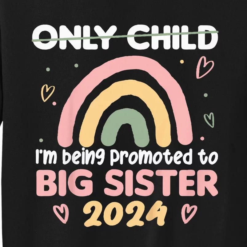 Promoted To Big Sister 2024 Rainbow Cute Sibling 2024 Tall Sweatshirt