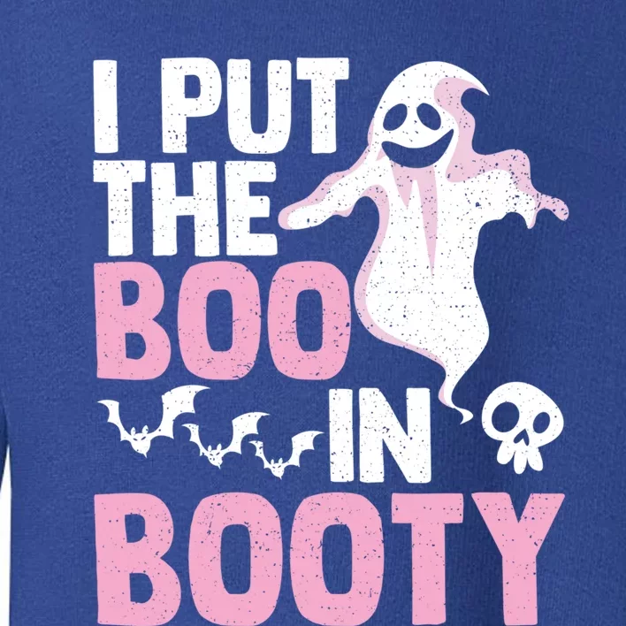 Put The Boo In Booty Funny Halloween Ghost Lover Joke Fan Gift Toddler Sweatshirt