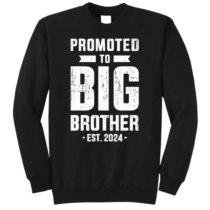 Promoted To Big Brother Est 2024 For Pregnancy Or New Baby Tall Sweatshirt