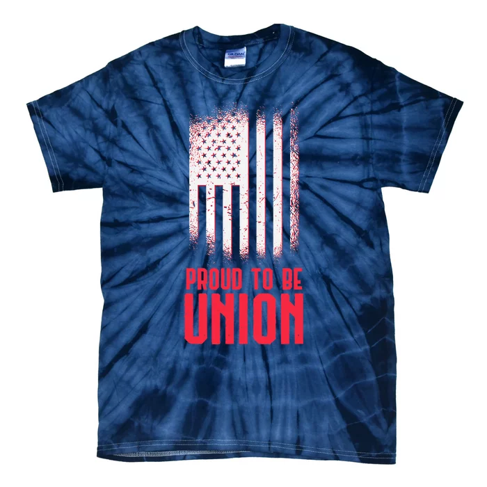 Proud To Be Union Skilled Labor Worker Labor Day Gift Tie-Dye T-Shirt