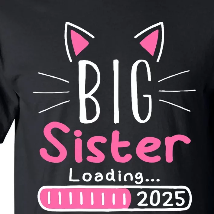 Promoted To Big Sister 2025 Im Going To Be A Big Sister 2025 Tall T-Shirt