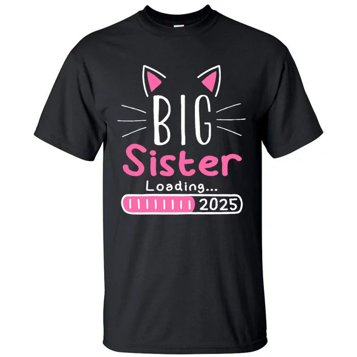 Promoted To Big Sister 2025 Im Going To Be A Big Sister 2025 Tall T-Shirt