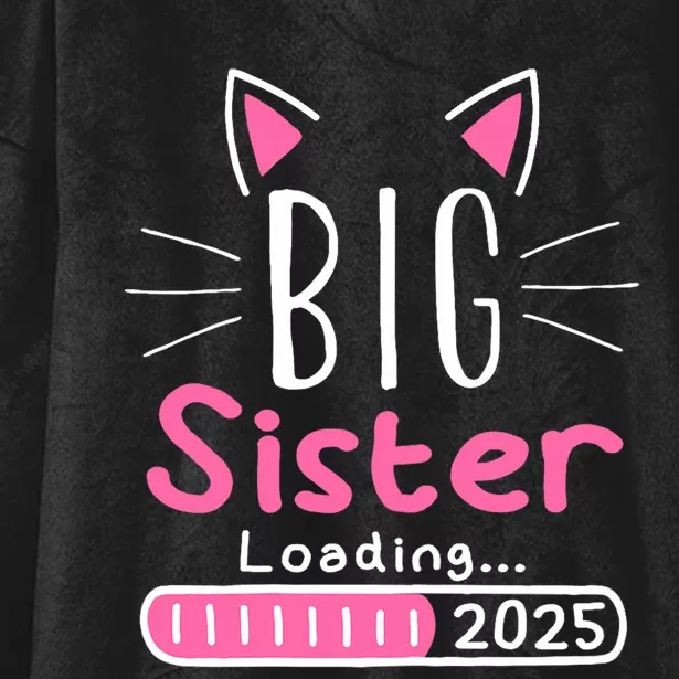 Promoted To Big Sister 2025 Im Going To Be A Big Sister 2025 Hooded Wearable Blanket