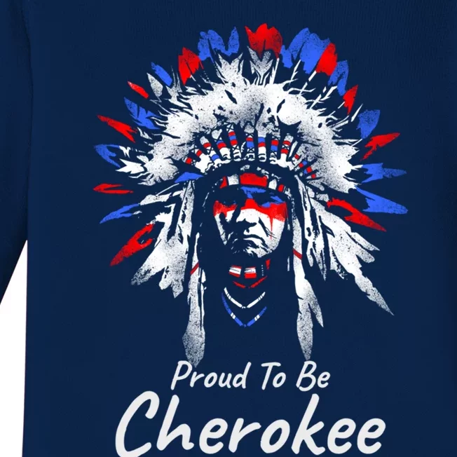 Proud To Be Cherokee Native Indian Funny Gift Baby Long Sleeve Bodysuit