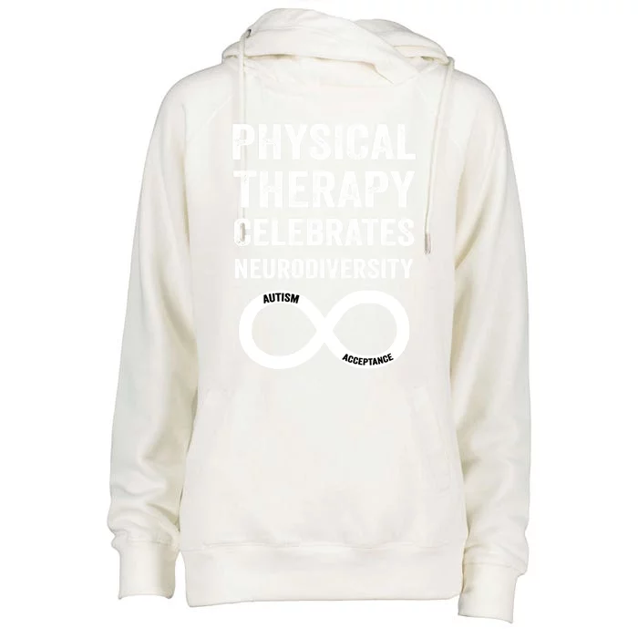 Physical Therapy Celebrates Neurodiversity Acceptance Autism Cute Gift Womens Funnel Neck Pullover Hood