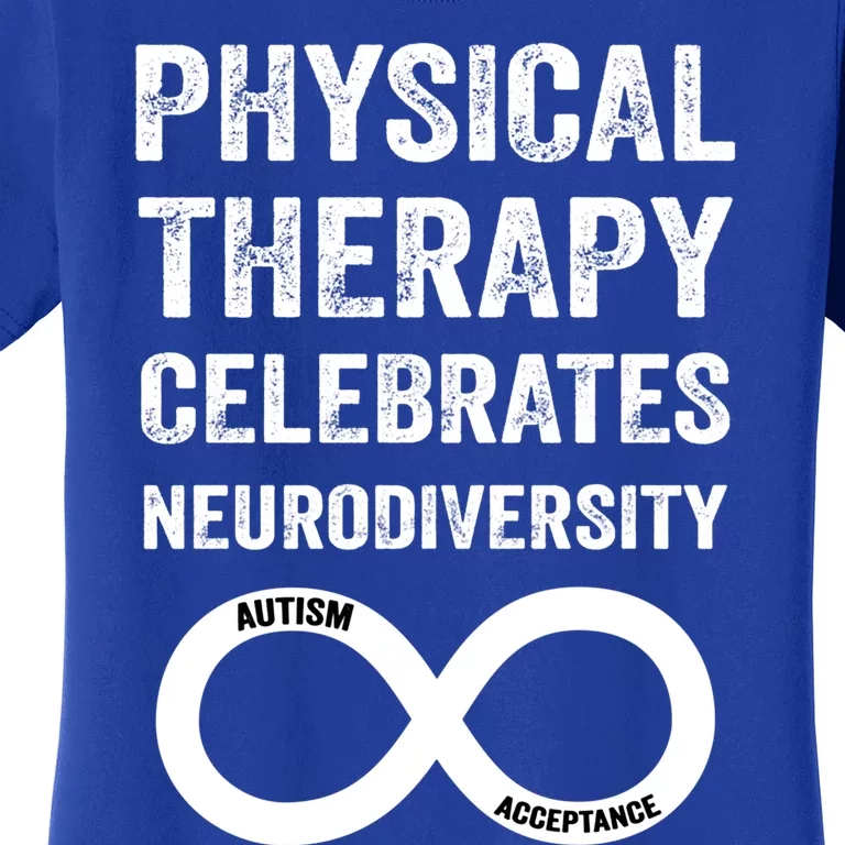 Physical Therapy Celebrates Neurodiversity Acceptance Autism Cute Gift Women's T-Shirt