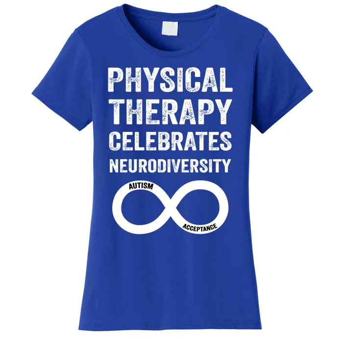 Physical Therapy Celebrates Neurodiversity Acceptance Autism Cute Gift Women's T-Shirt