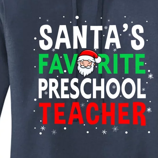 Preschool Teacher Christmas Gift SantaS Favorite Teacher Gift Women's Pullover Hoodie