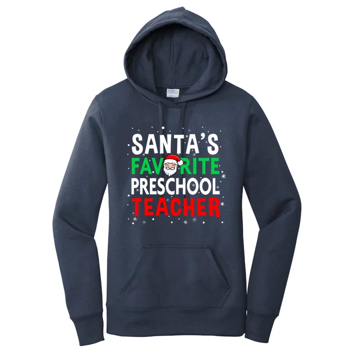 Preschool Teacher Christmas Gift SantaS Favorite Teacher Gift Women's Pullover Hoodie