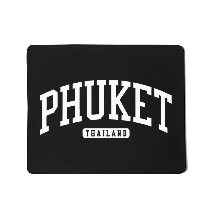 Phuket Thailand College University Style Mousepad