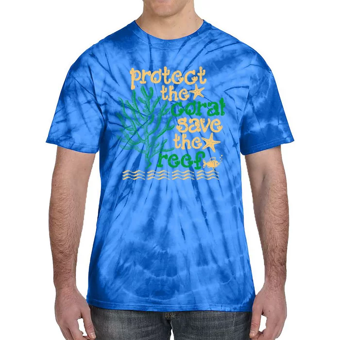 Protect The Coral Save The Reef Gift Funny Australia Gift Tie-Dye T-Shirt