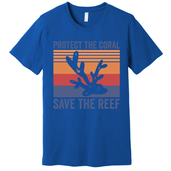 Protect The Coral Save The Reef Great Gift Premium T-Shirt