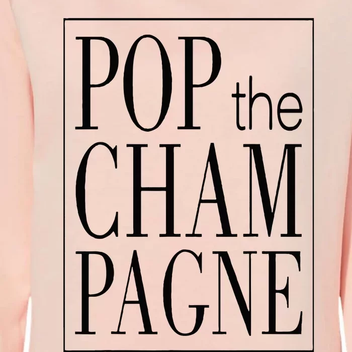 Pop The Champagne Funny Womens California Wash Sweatshirt