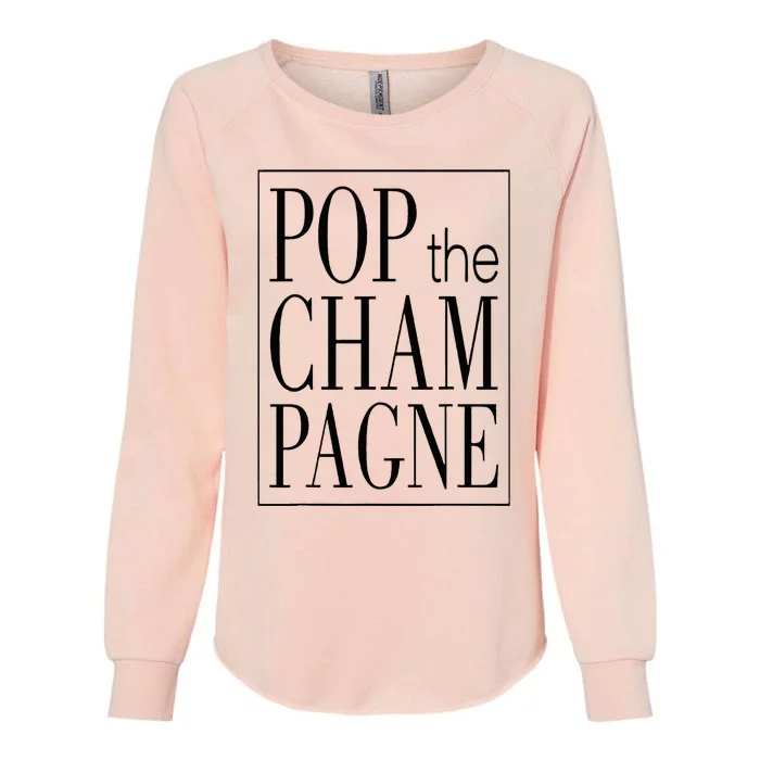 Pop The Champagne Funny Womens California Wash Sweatshirt