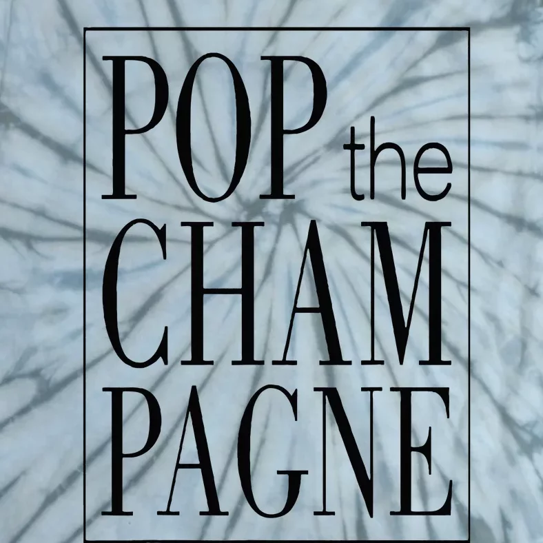 Pop The Champagne Funny Tie-Dye T-Shirt