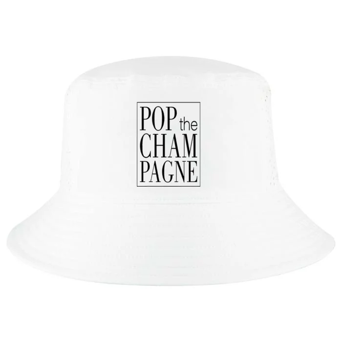 Pop The Champagne Funny Cool Comfort Performance Bucket Hat