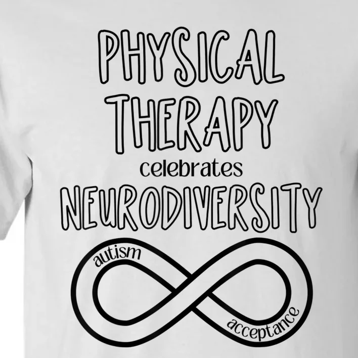 Physical Therapy Celebrates Neurodiversity Acceptance Autism Tall T-Shirt