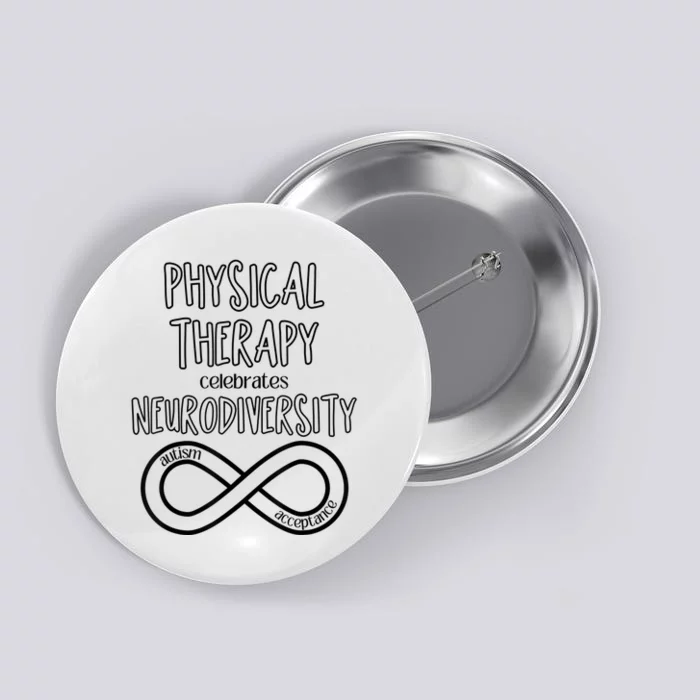 Physical Therapy Celebrates Neurodiversity Acceptance Autism Button