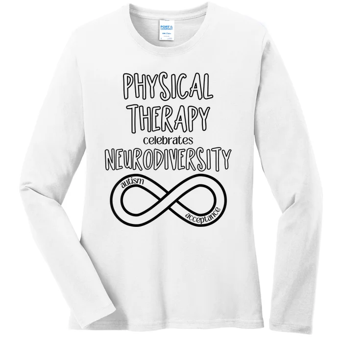 Physical Therapy Celebrates Neurodiversity Acceptance Autism Ladies Long Sleeve Shirt