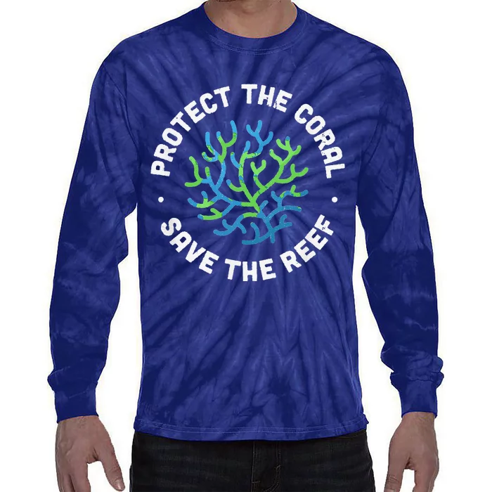 Protect The Coral Save The Reef Ocean Conservation Lover Tie-Dye Long Sleeve Shirt