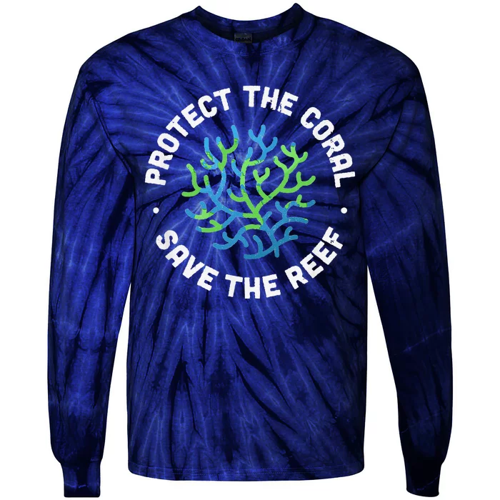 Protect The Coral Save The Reef Ocean Conservation Lover Tie-Dye Long Sleeve Shirt