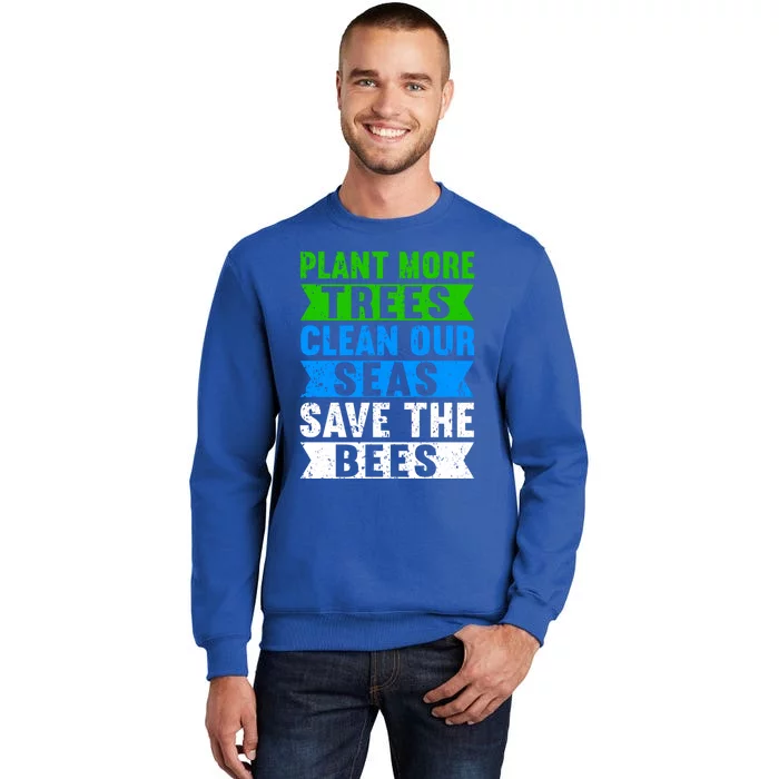 Plant Tree Clean Sea Climate Change Teens Funny Earth Day Gift Tall Sweatshirt