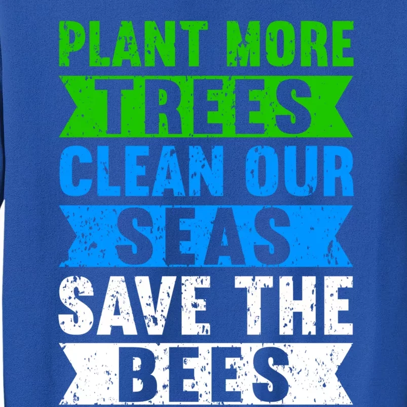 Plant Tree Clean Sea Climate Change Teens Funny Earth Day Gift Tall Sweatshirt