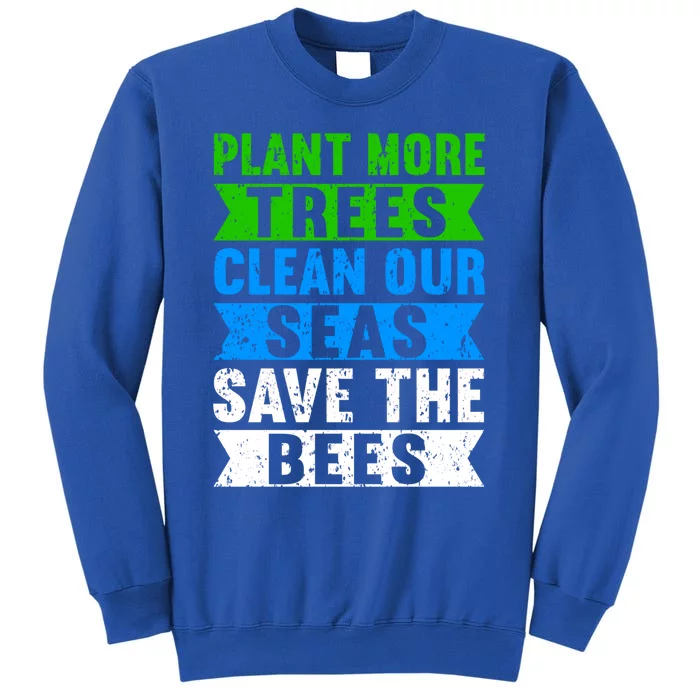 Plant Tree Clean Sea Climate Change Teens Funny Earth Day Gift Tall Sweatshirt