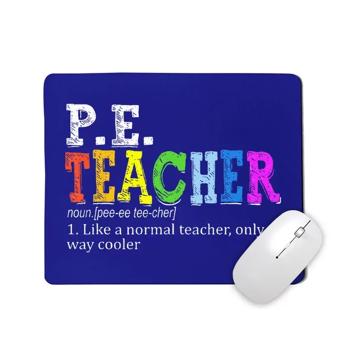 P.E. Teacher Definition Funny Physical Education Teacher Tee Mousepad