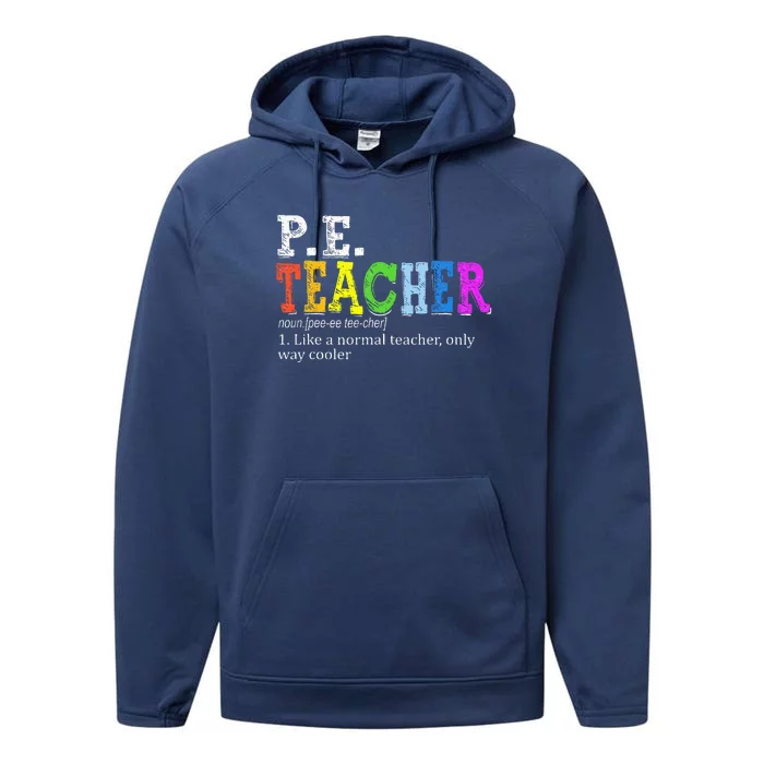 P.E. Teacher Definition Funny Physical Education Teacher Tee Performance Fleece Hoodie