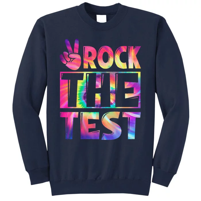 Peace Tie Dye Rock The Test Happy Testing Day Teacher Lover Tall Sweatshirt