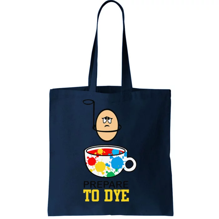 Prepare To Dye Funny Easter Egg For Teacher Nurse Funny Tote Bag