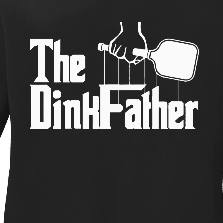 Pickleball The Dinkfather funny sport lovers Ladies Long Sleeve Shirt