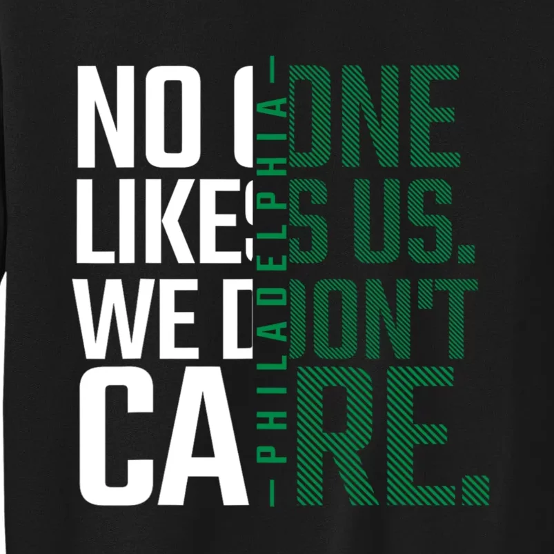 Philadelphia They Dont Likes Us We Dont Care Phly Fan Sweatshirt