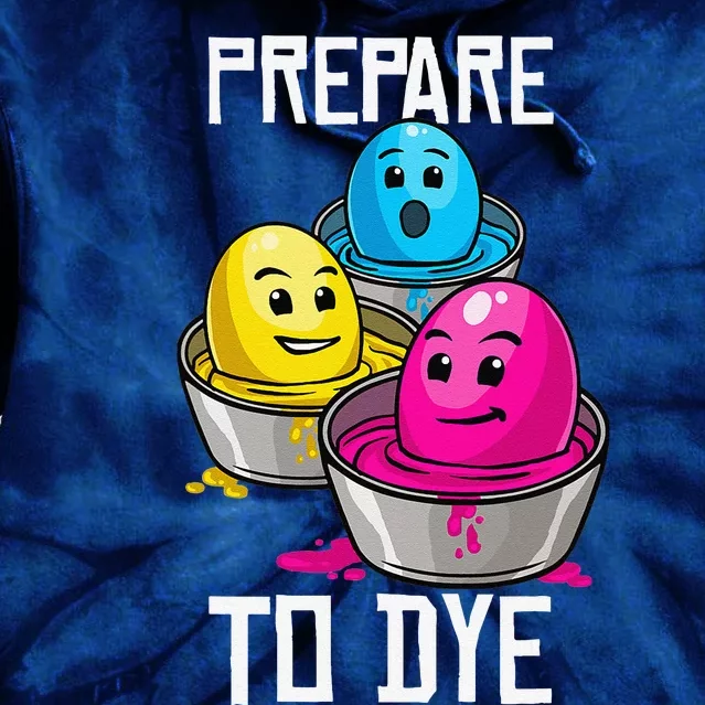 Prepare To Dye Funny Easter Family Gift Tie Dye Hoodie