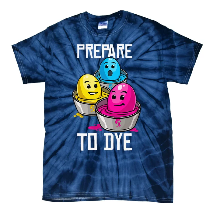 Prepare To Dye Funny Easter Family Gift Tie-Dye T-Shirt