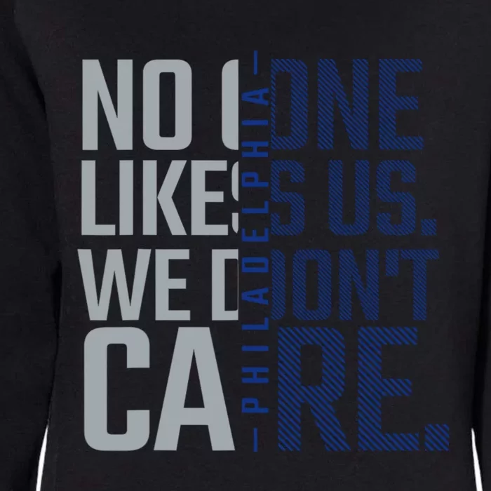 Philadelphia They Dont Likes Us We Dont Care Phly Fan Womens California Wash Sweatshirt