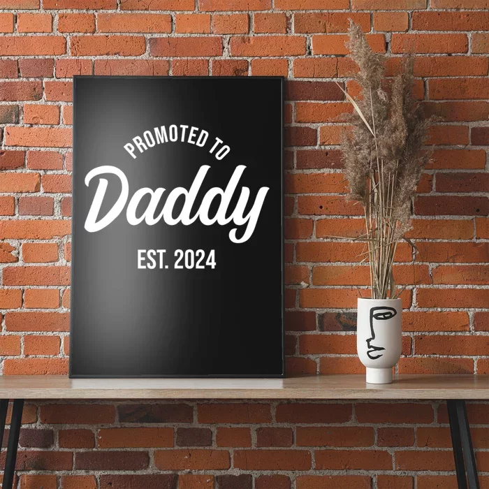 Promoted To Daddy 2024 Funny Humor New Dad Baby First Time Fathers Day Poster