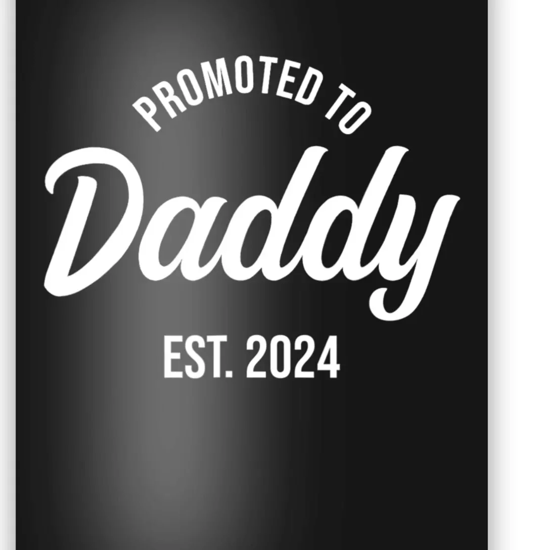 Promoted To Daddy 2024 Funny Humor New Dad Baby First Time Fathers Day Poster