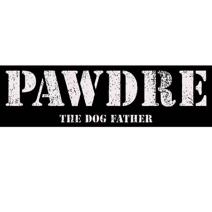 Pawdre The Dog Father Dog Dad Fathers Day Bumper Sticker