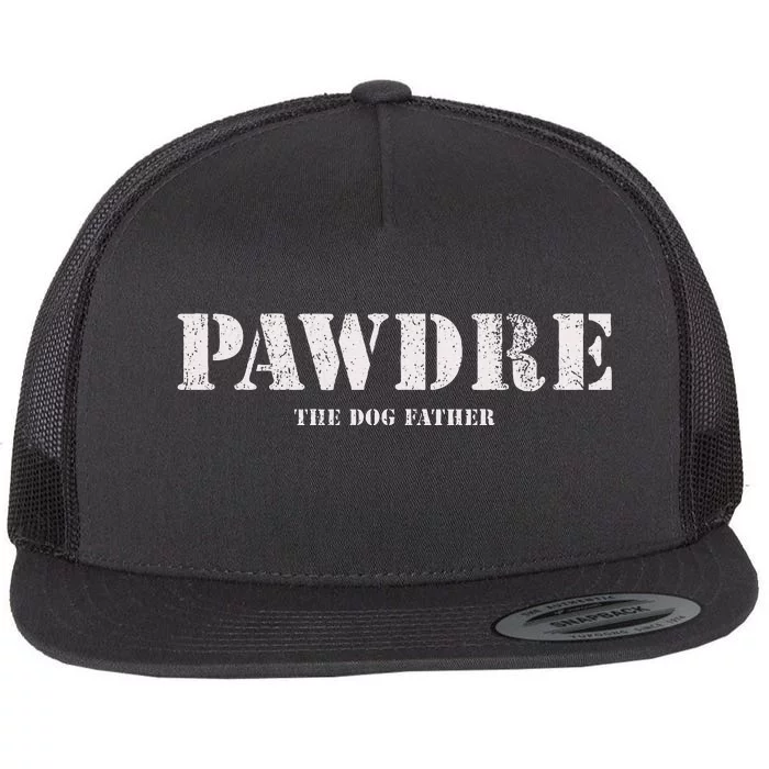 Pawdre The Dog Father Dog Dad Fathers Day Flat Bill Trucker Hat