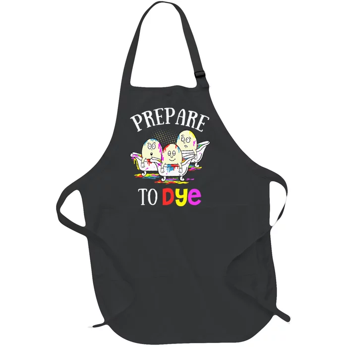 Prepare To Dye Funny Easter Sunday Egg Hunting Gift Full-Length Apron With Pocket