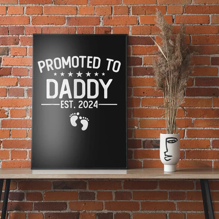 Promoted To Daddy 2024 Funny Humor New Dad Baby First Time Fathers Day Poster