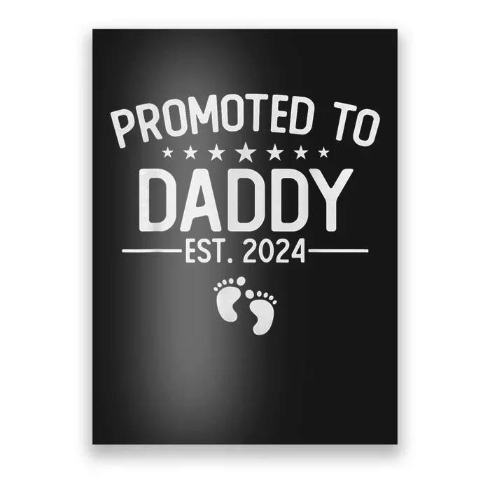 Promoted To Daddy 2024 Funny Humor New Dad Baby First Time Fathers Day Poster