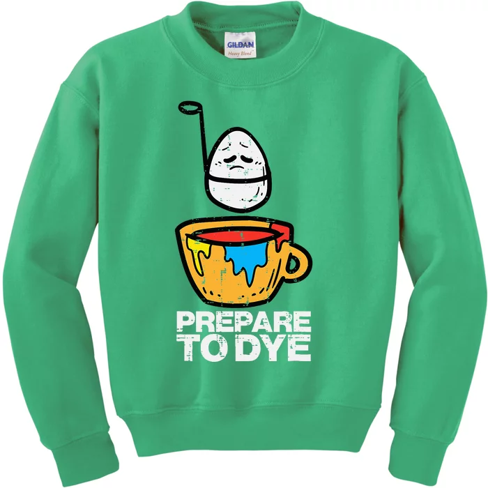 Prepare To Dye Easter Egg Hunt Kids Sweatshirt