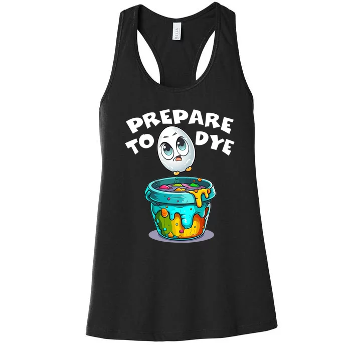 Prepare To Dye Funny Egg Hunting Women's Racerback Tank