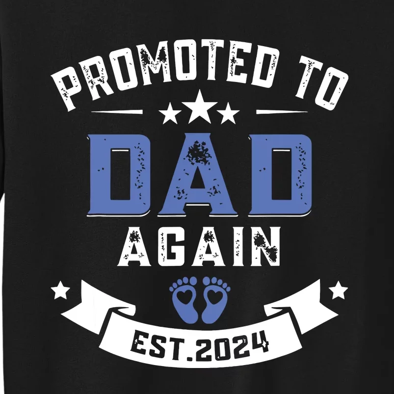 Promoted To Dad Again 2024 New Dad Fathers Day Tall Sweatshirt