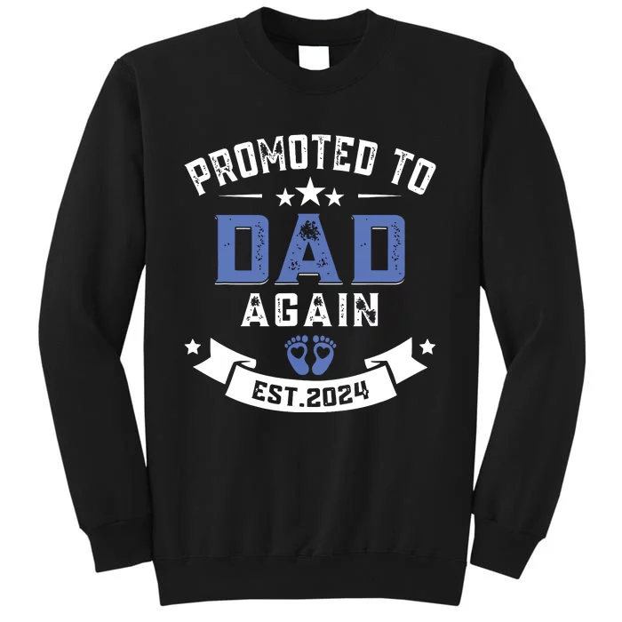 Promoted To Dad Again 2024 New Dad Fathers Day Tall Sweatshirt