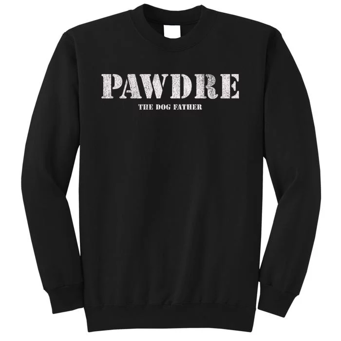 Pawdre The Dog Father Dog Dad Fathers Day Sweatshirt